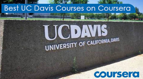 Best UC Davis Courses on Coursera - 100% online