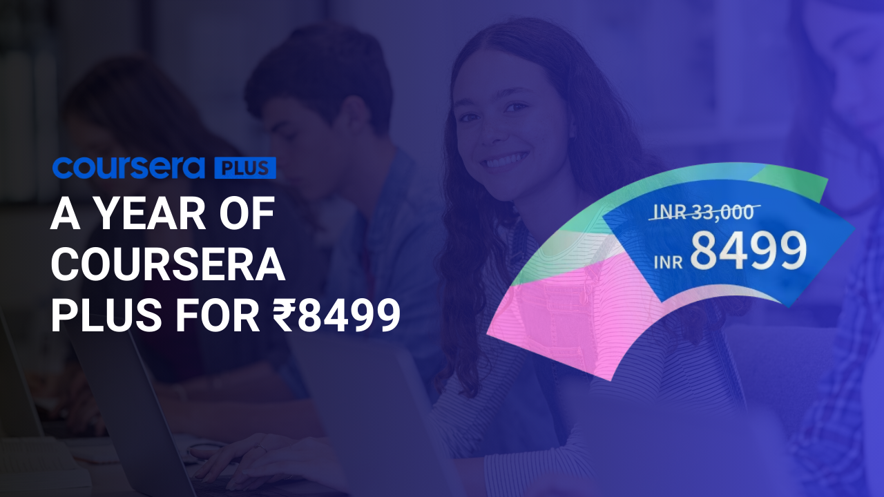 a year of Coursera Plus for INR 8499